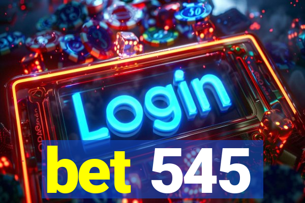 bet 545